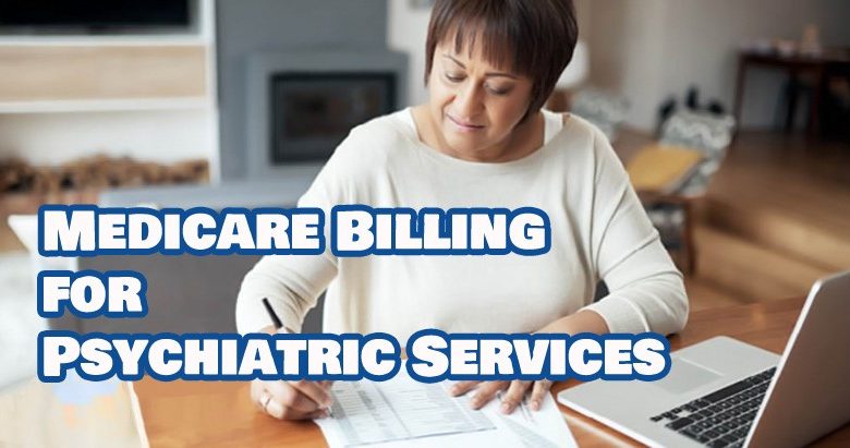 Demystifying Medicare Billing for Psychiatric Services: A Comprehensive Guide