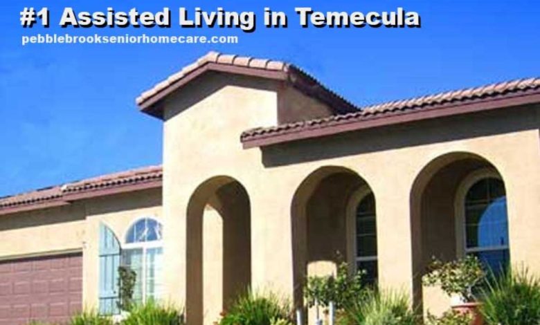 Navigating End-of-Life Care in Temecula Assisted Living Facilities