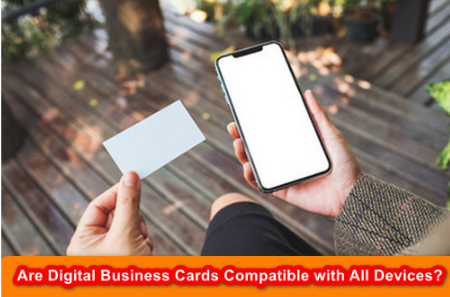 Are Digital Business Cards Compatible with All Devices?